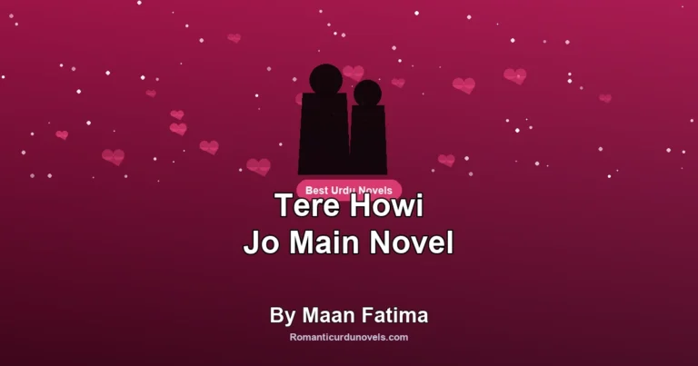 Tere Howi Jo Main Novel By Maan Fatima