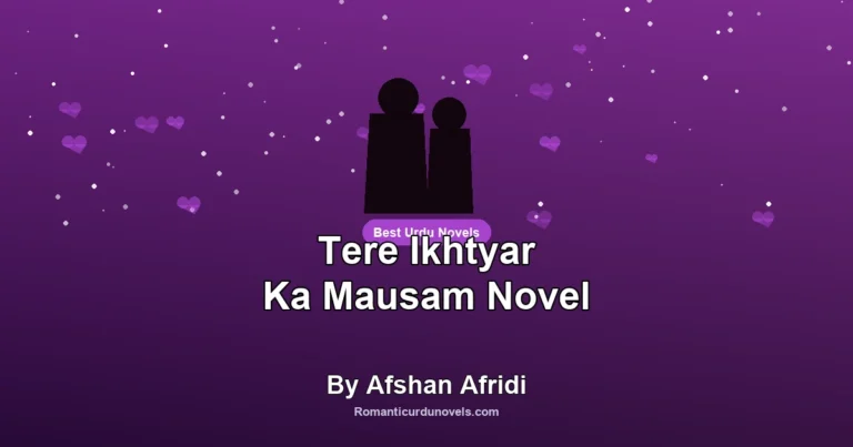 Tere Ikhtyar Ka Mausam Novel By Afshan Afridi