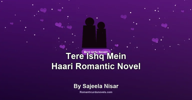 Tere Ishq Mein Haari Romantic Novel By Sajeela Nisar