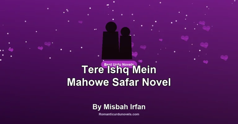 Tere Ishq Mein Mahowe Safar Novel By Misbah Irfan