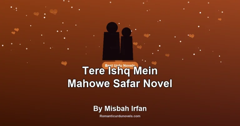 Tere Ishq Mein Mahowe Safar Novel By Misbah Irfan