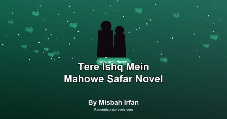 Tere Ishq Mein Mahowe Safar Novel By Misbah Irfan