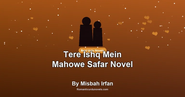 Tere Ishq Mein Mahowe Safar Novel By Misbah Irfan