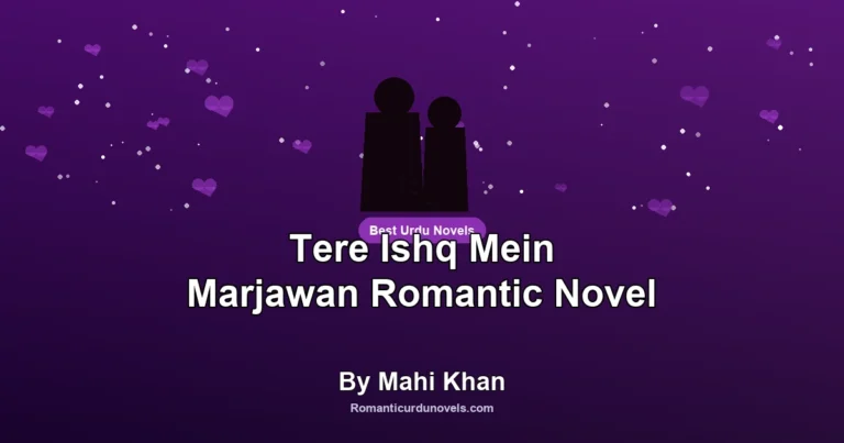 Tere Ishq Mein Marjawan Romantic Novel By Mahi Khan