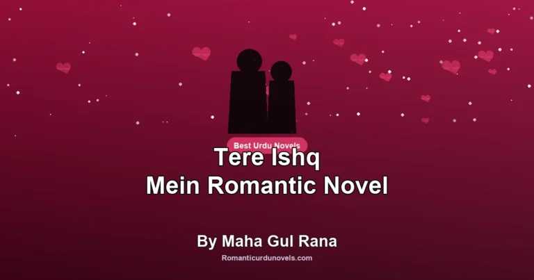 Tere Ishq Mein Romantic Novel By Maha Gul Rana