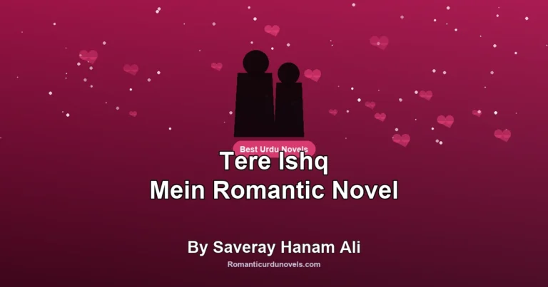 Tere Ishq Mein Romantic Novel By Saveray Hanam Ali