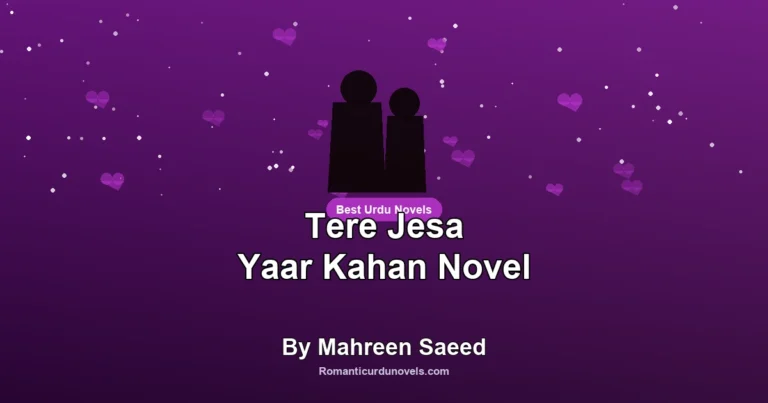 Tere Jesa Yaar Kahan Novel By Mahreen Saeed