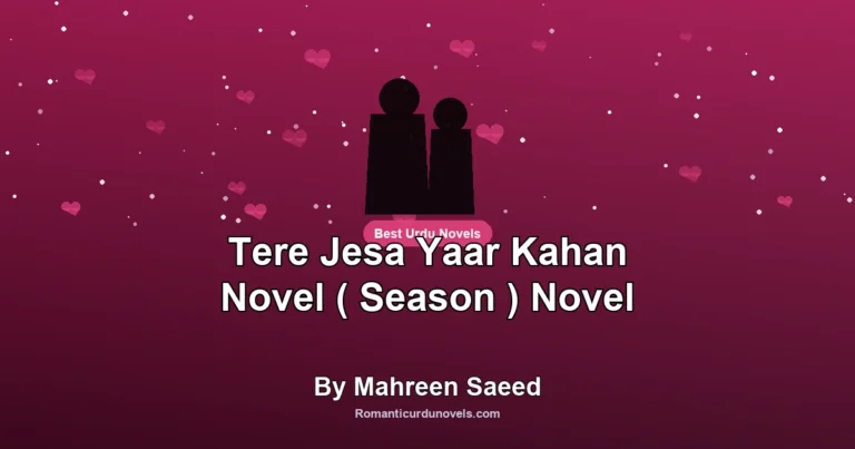 Tere Jesa Yaar Kahan Novel ( Season ) Novel By Mahreen Saeed