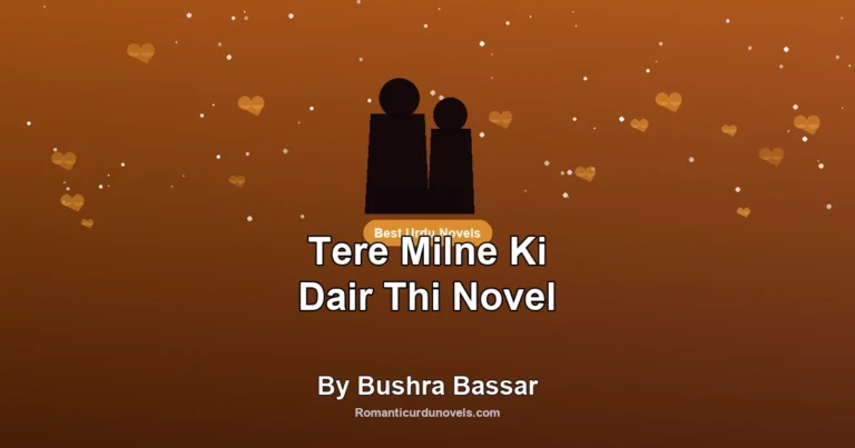 Tere Milne Ki Dair Thi Novel By Bushra Bassar