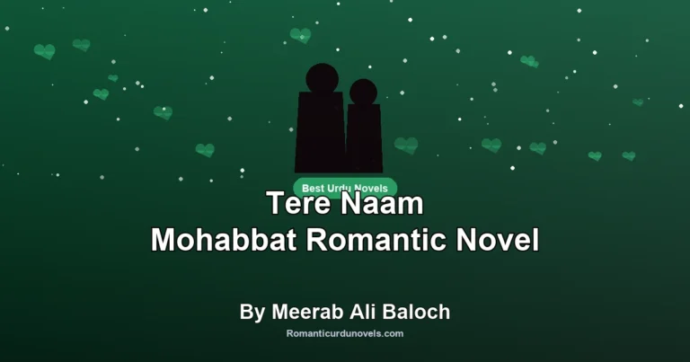 Tere Naam Mohabbat Romantic Novel By Meerab Ali Baloch