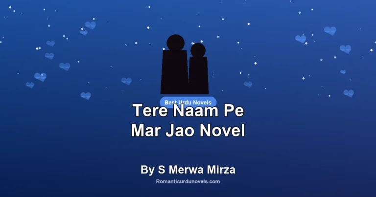 Tere Naam Pe Mar Jao Novel By S Merwa Mirza