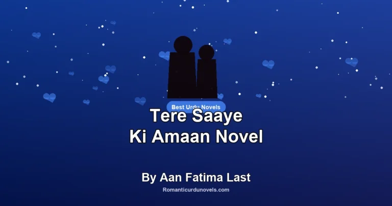 Tere Saaye Ki Amaan Novel By Aan Fatima Last