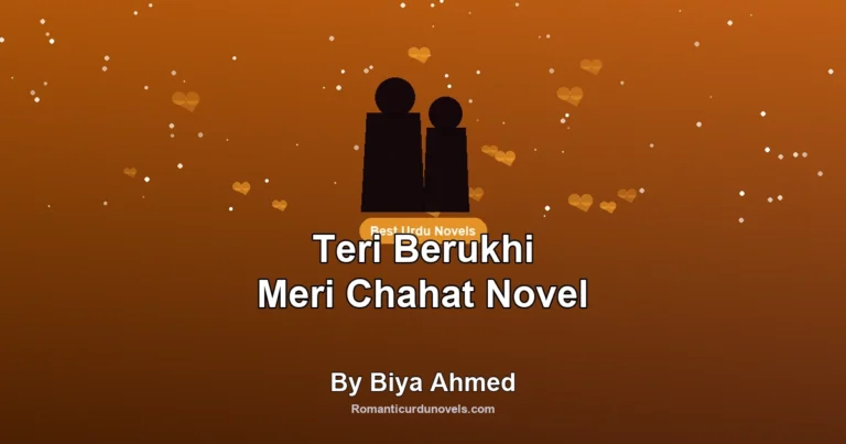 Teri Berukhi Meri Chahat Novel By Biya Ahmed
