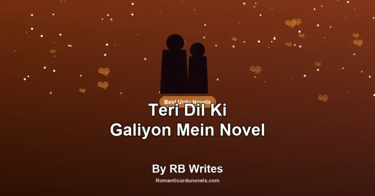 Teri Dil Ki Galiyon Mein Novel By RB Writes