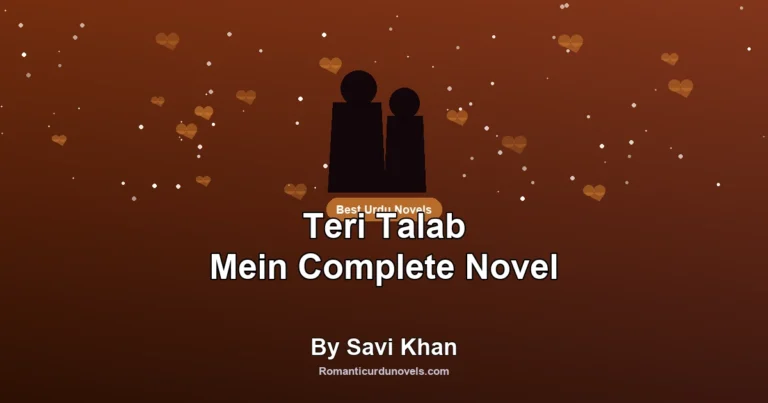 Teri Talab Mein Complete Novel By Savi Khan