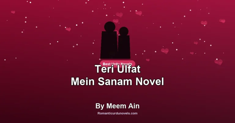 Teri Ulfat Mein Sanam Novel By Meem Ain