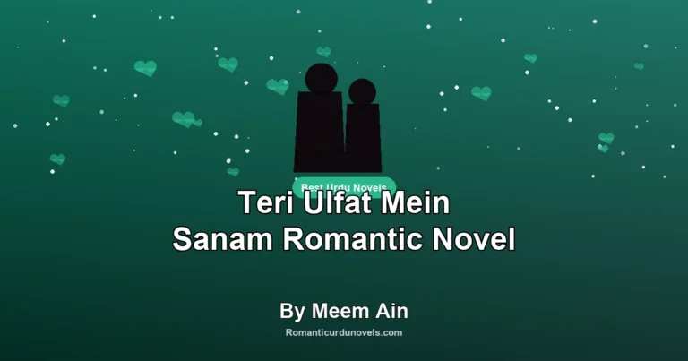 Teri Ulfat Mein Sanam Romantic Novel By Meem Ain
