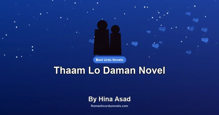 Thaam Lo Daman Novel By Hina Asad