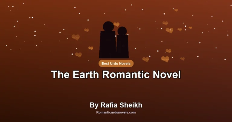 The Earth Romantic Novel By Rafia Sheikh