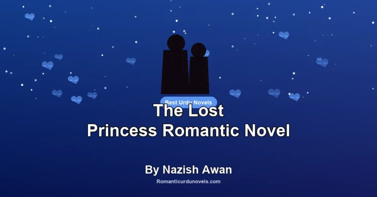 The Lost Princess Romantic Novel By Nazish Awan