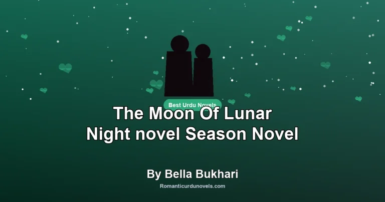 The Moon Of Lunar Night novel Season Novel By Bella Bukhari
