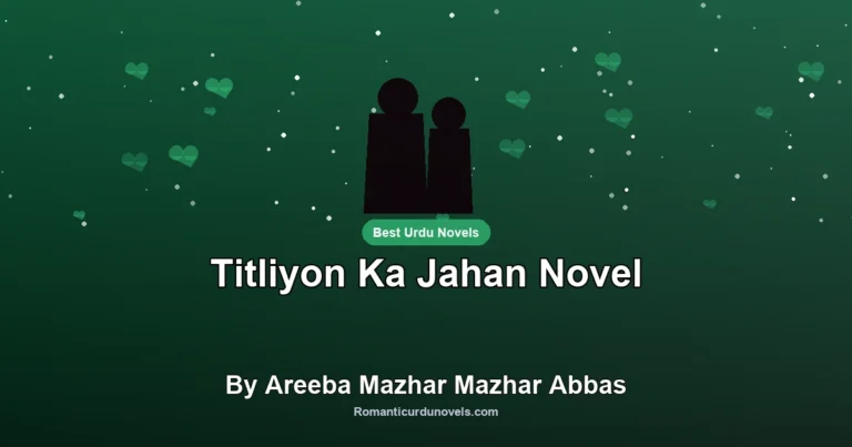 Titliyon Ka Jahan Novel By Areeba Mazhar Mazhar Abbas