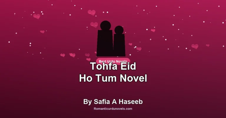 Tohfa Eid Ho Tum Novel By Safia A Haseeb