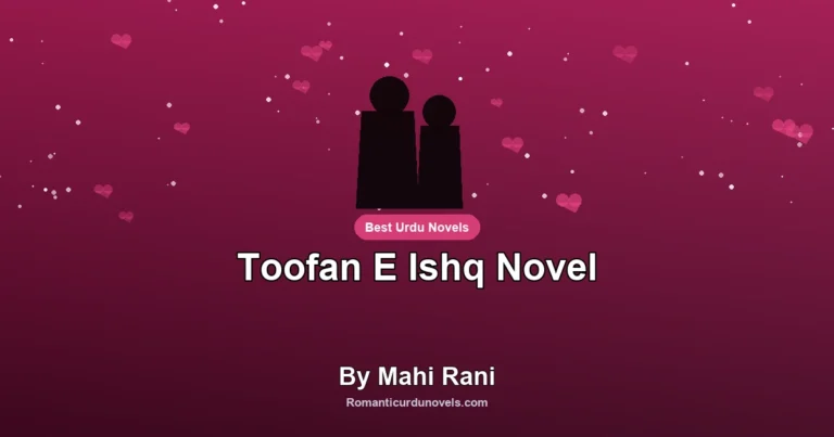 Toofan E Ishq Novel By Mahi Rani