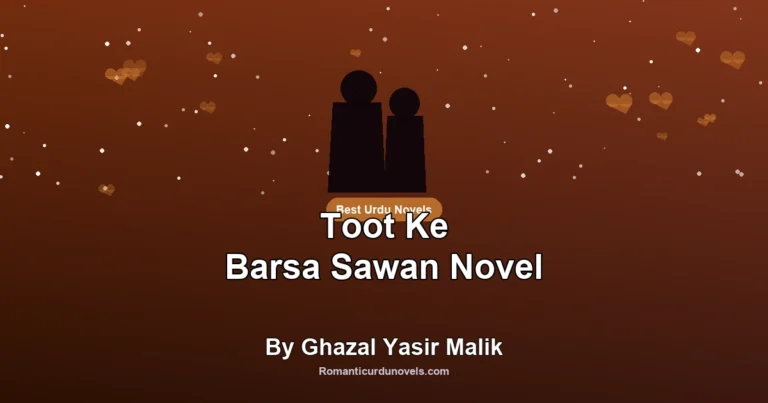 Toot Ke Barsa Sawan Novel By Ghazal Yasir Malik