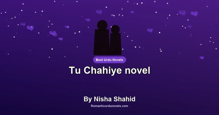 Tu Chahiye novel By Nisha Shahid