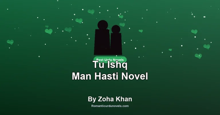 Tu Ishq Man Hasti Novel By Zoha Khan