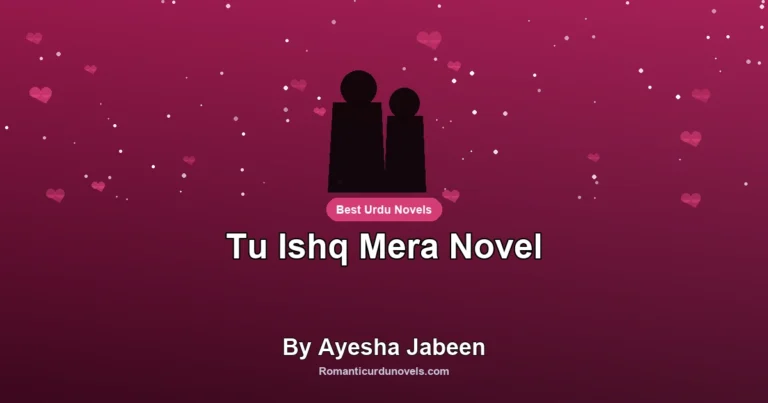 Tu Ishq Mera Novel By Ayesha Jabeen