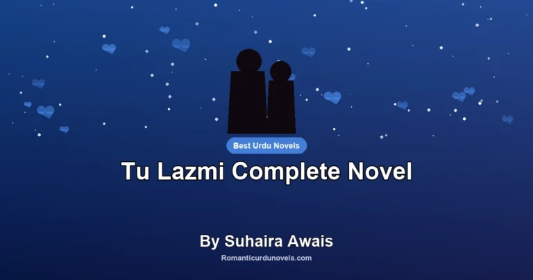 Tu Lazmi Complete Novel By Suhaira Awais