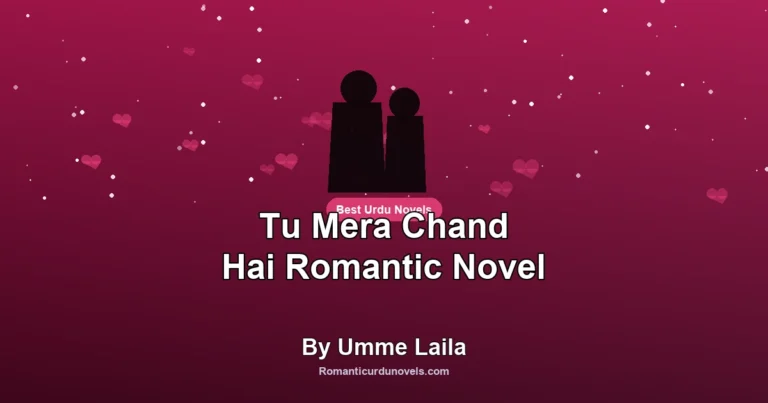 Tu Mera Chand Hai Romantic Novel By Umme Laila
