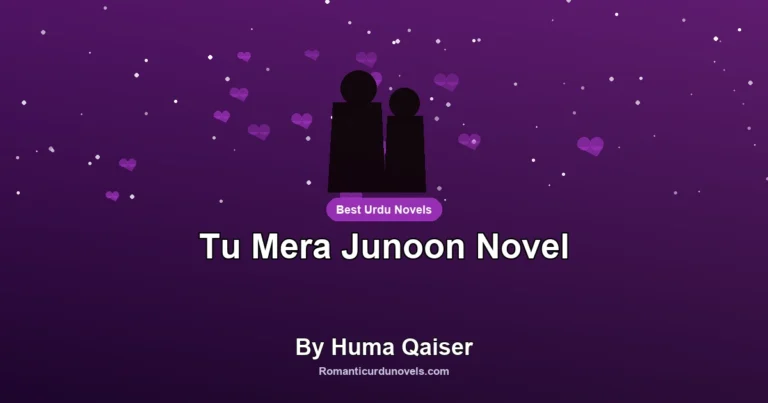 Tu Mera Junoon Novel By Huma Qaiser