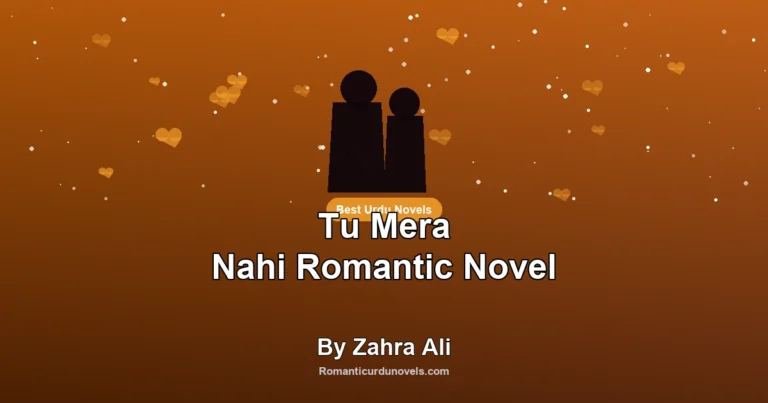 Tu Mera Nahi Romantic Novel By Zahra Ali