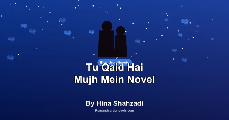Tu Qaid Hai Mujh Mein Novel By Hina Shahzadi