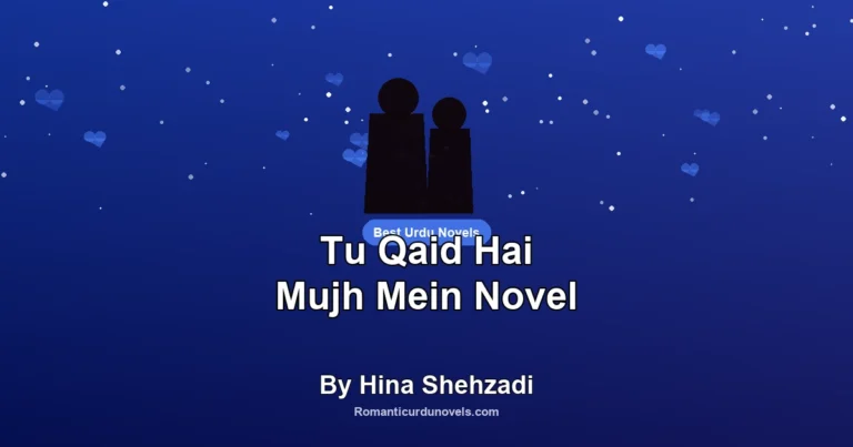 Tu Qaid Hai Mujh Mein Novel By Hina Shehzadi