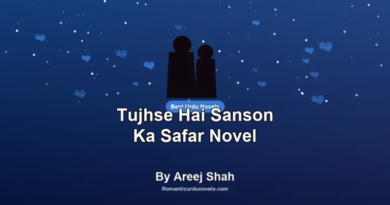 Tujhse Hai Sanson Ka Safar Novel By Areej Shah