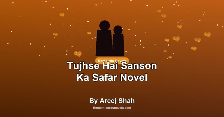 Tujhse Hai Sanson Ka Safar Novel By Areej Shah