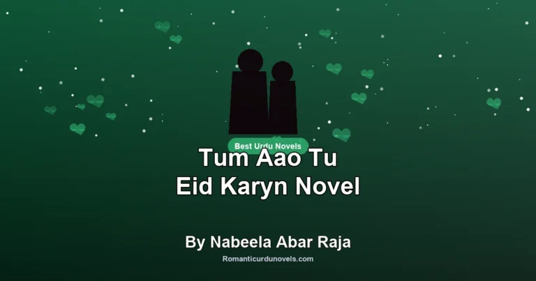 Tum Aao Tu Eid Karyn Novel By Nabeela Abar Raja