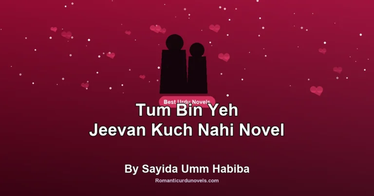 Tum Bin Yeh Jeevan Kuch Nahi Novel By Sayida Umm Habiba