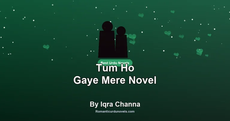 Tum Ho Gaye Mere Novel By Iqra Channa