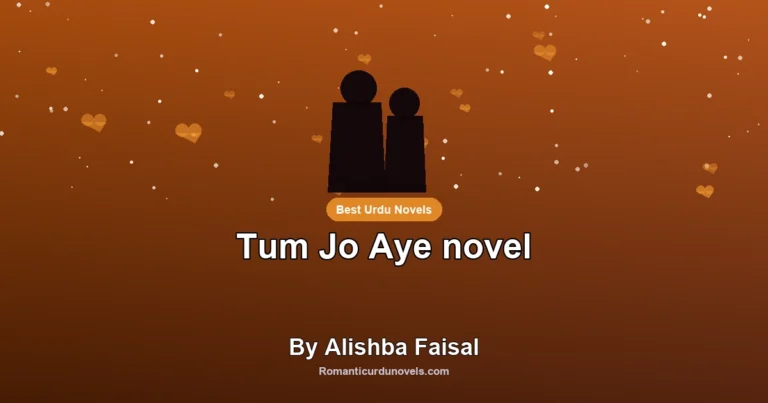 Tum Jo Aye novel By Alishba Faisal