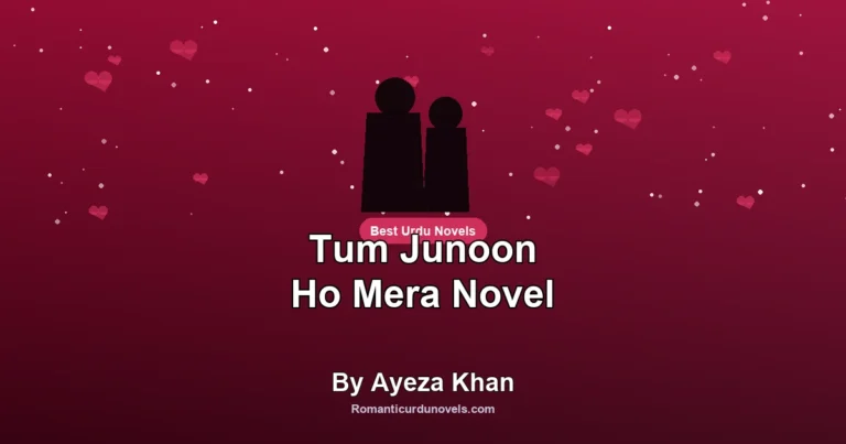 Tum Junoon Ho Mera Novel By Ayeza Khan