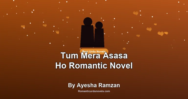 Tum Mera Asasa Ho Romantic Novel By Ayesha Ramzan