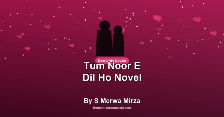 Tum Noor E Dil Ho Novel By S Merwa Mirza