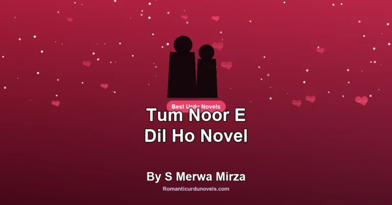 Tum Noor E Dil Ho Novel By S Merwa Mirza