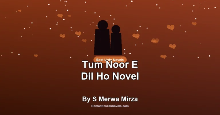 Tum Noor E Dil Ho Novel By S Merwa Mirza