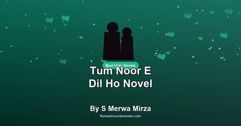 Tum Noor E Dil Ho Novel By S Merwa Mirza